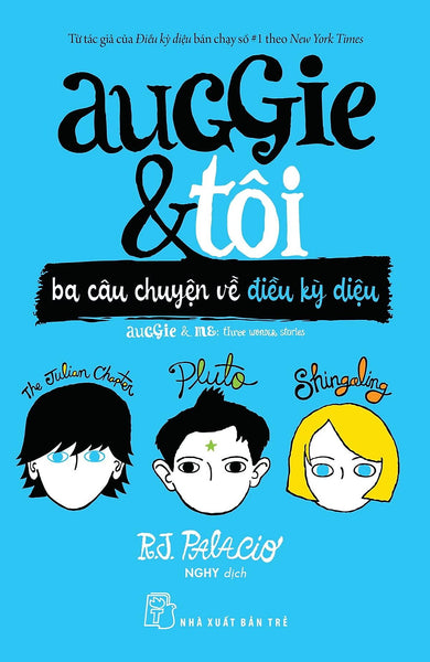 Sách - Auggie & Tôi: Ba Câu Chuyện Về Điều Kỳ Diệu -Nxb Trẻ