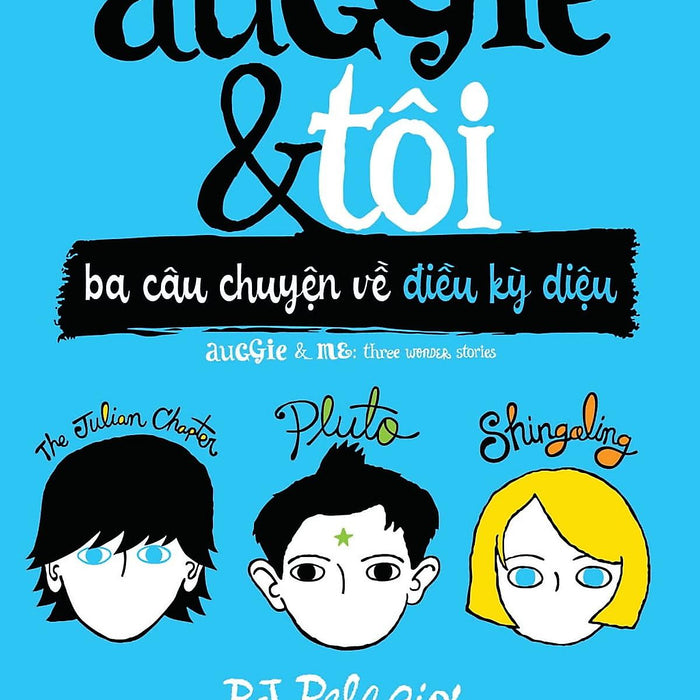 Sách - Auggie & Tôi: Ba Câu Chuyện Về Điều Kỳ Diệu -Nxb Trẻ