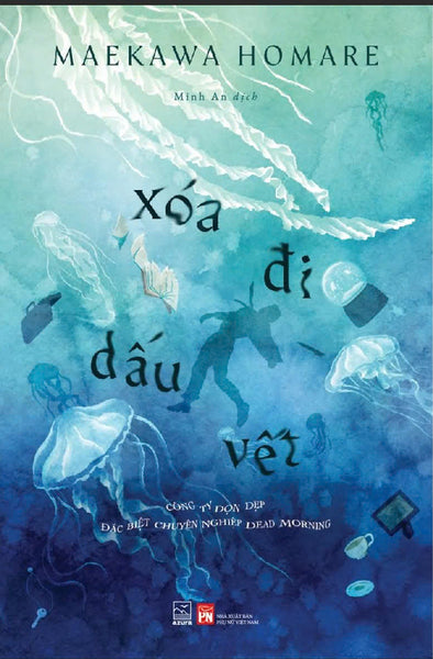 Xoá Đi Dấu Vết - Homare Maekawa - Nhã Nam