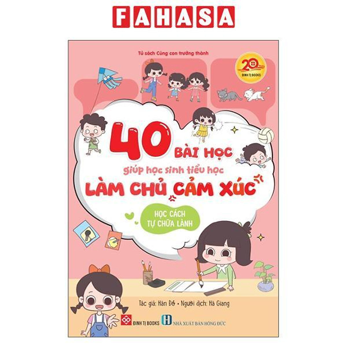 Sách - 40 Bài Học Giúp Học Sinh Tiểu Học Làm Chủ Cảm Xúc - Học Cách Tự Chữa Lành