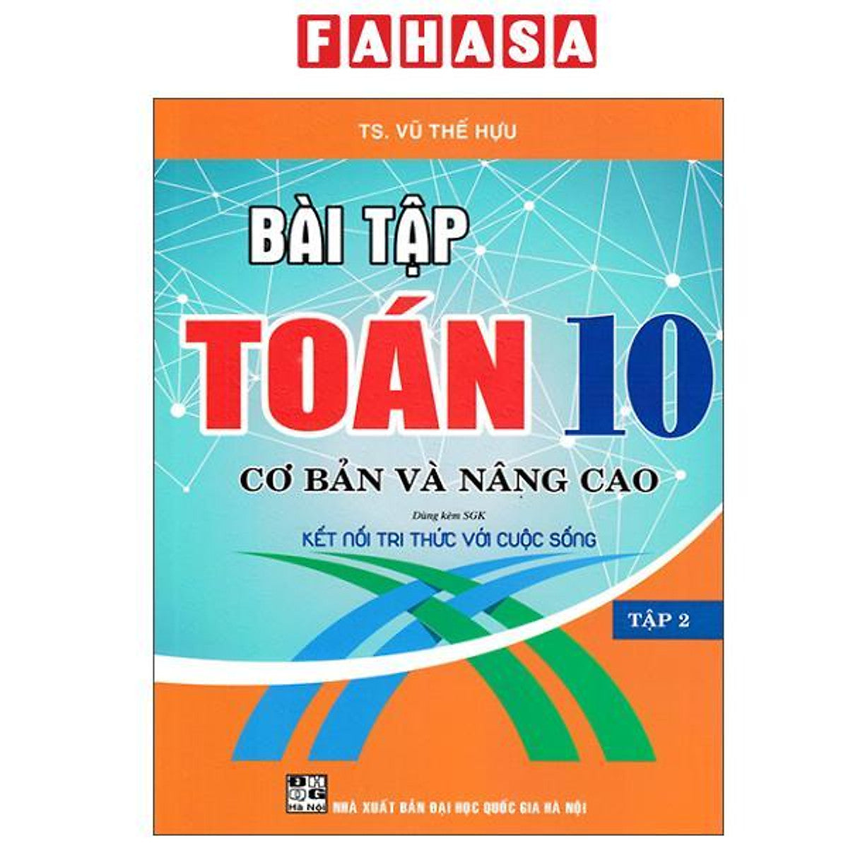 Sách - Bài Tập Toán 10 - Cơ Bản Và Nâng Cao - Tập 2 (Kết Nối)