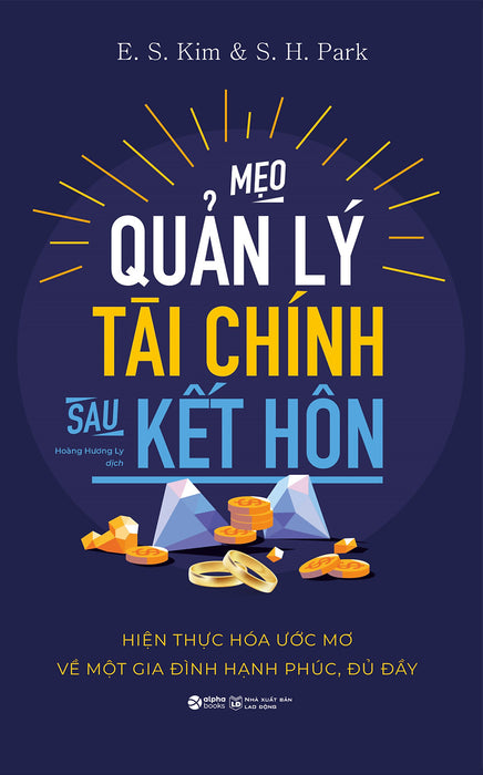 Mẹo Quản Lý Tài Chính Sau Kết Hôn - Hiện Thực Hóa Ước Mơ Về Một Gia Đình Hạnh Phúc, Đủ Đầy - E. S. Kim & S. H. Park (Bìa Mềm)