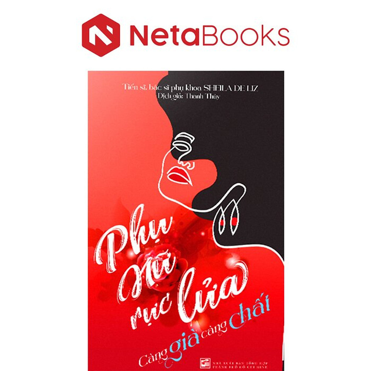 Phụ Nữ Rực Lửa, Càng Già Càng Chất - Ts. Bs. Phụ Khoa Sheila De Liz