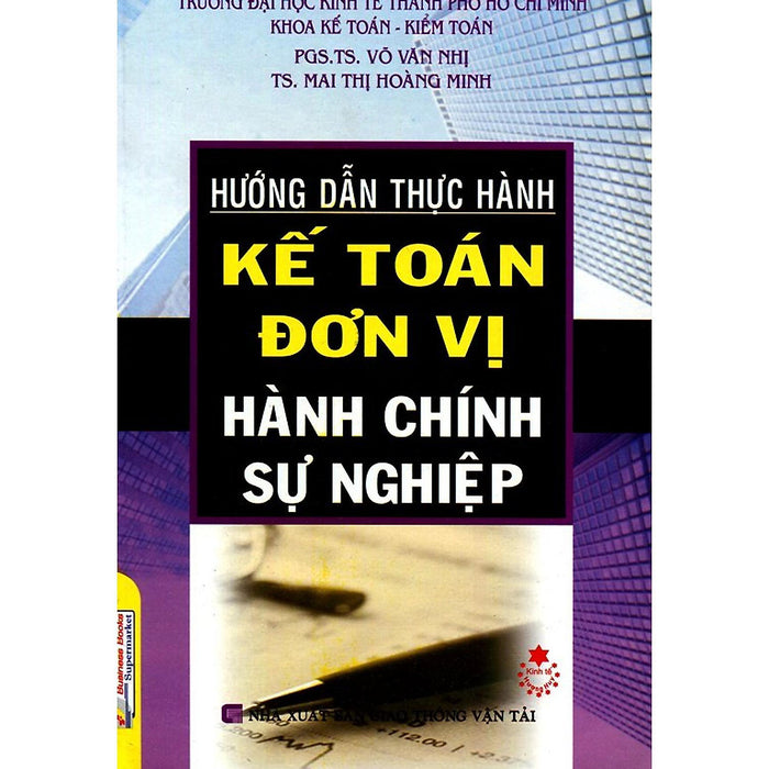 Sách - Hướng Dẫn Thực Hành Kế Toán Đơn Vị Hành Chính Sự Nghiệp - Ns Kinh Tế