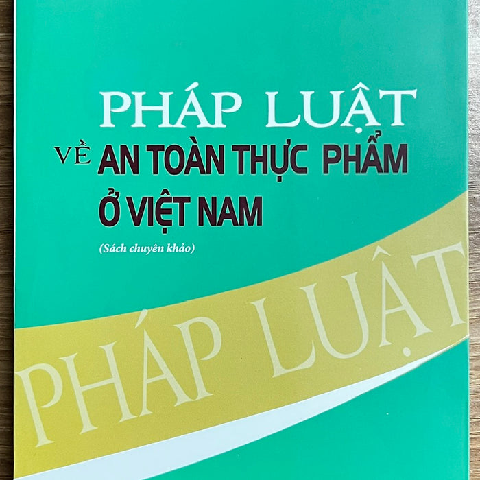 Sách - Pháp Luật Về An Toàn Thực Phẩm Ở Việt Nam