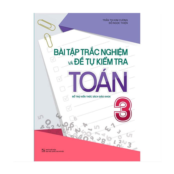 Sách - Bài Tập Trắc Nghiệm Và Đề Tự Kiểm Tra Toán - Bổ Trợ Kiến Thức Sgk Lớp 3
