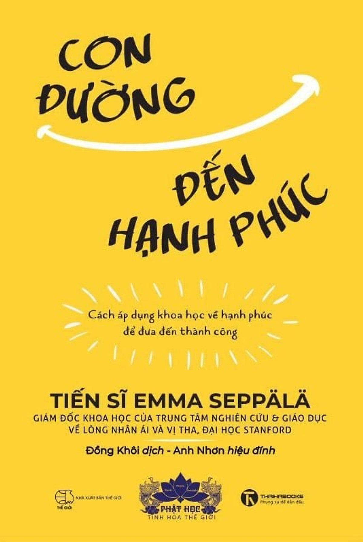 Con Đường Đến Hạnh Phúc- Cách Áp Dụng Khoa Học Về Hạnh Phúc Để Đưa Đến Thành Công