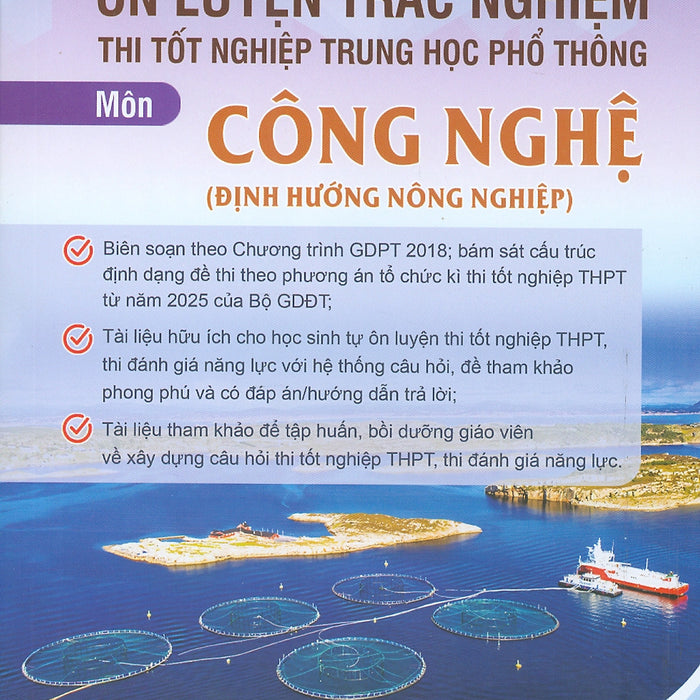 Ôn Luyện Trắc Nghiệm Thi Tốt Nghiệp Trung Học Phổ Thông (Năm 2025) Môn Công Nghệ (Định Hướng Nông Nghiệp) - Đồng Huy Giới Chủ Biên, Nguyễn Thị Cúc, Đỗ Thị Phượng