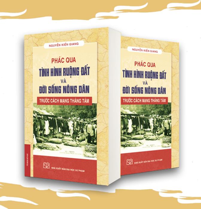 (Bìa Mềm) Phác Qua Tình Hình Ruộng Đất Và Đời Sống Nông Dân Trước Cách Mạng Tháng Tám - Nguyễn Kiến Giang – Nxb Đại Học Sư Phạm