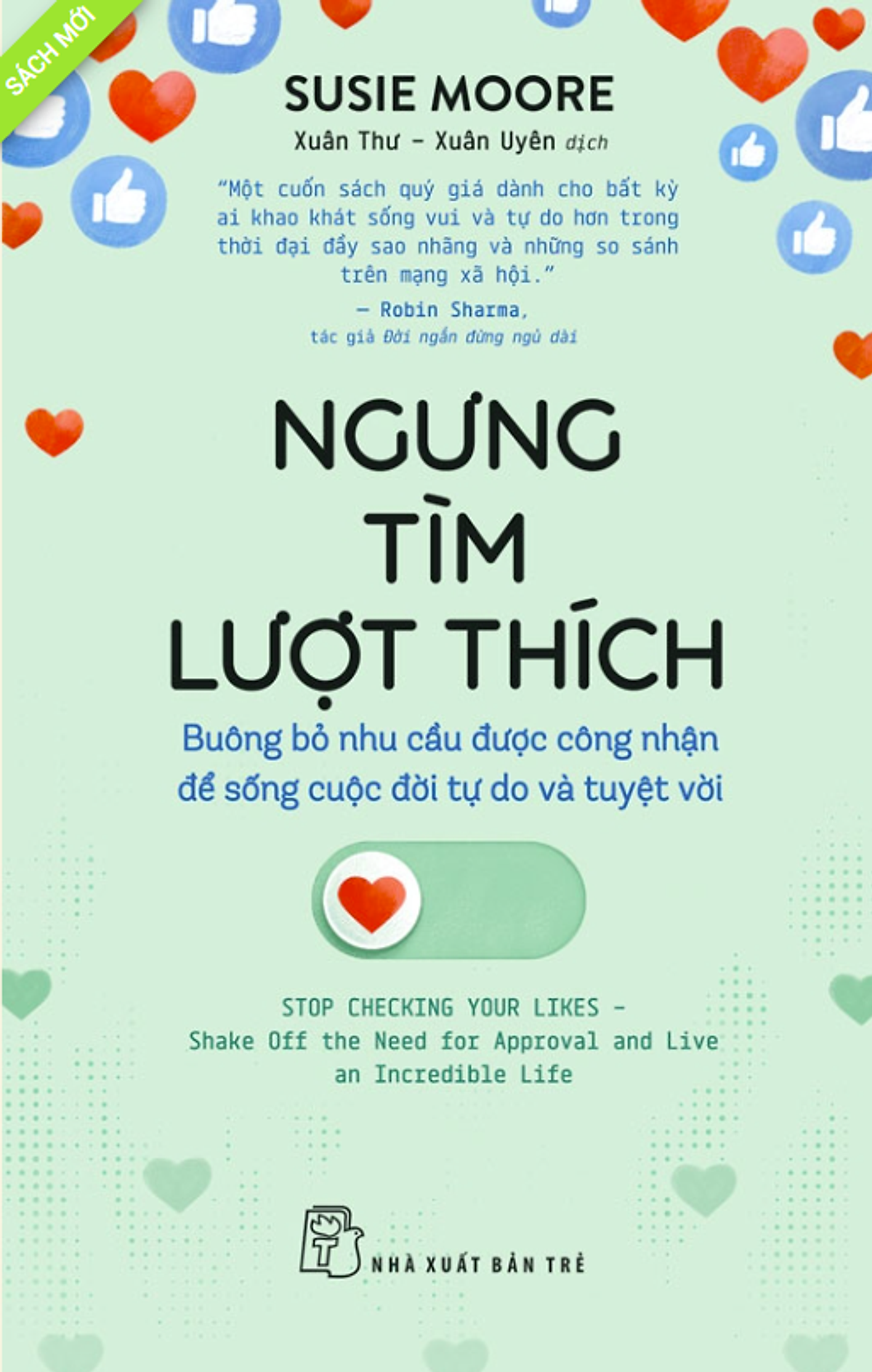 Ngưng Tìm Lượt Thích - Susie Moore - Xuân Uyên Dịch - Nxb Trẻ