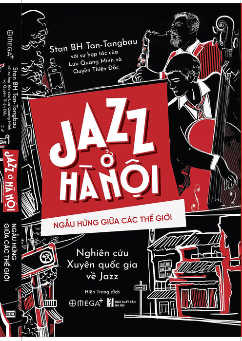 Jazz Ở Hà Nội - Ngẫu Hứng Giữa Các Thế Giới -  Stan Bh Tan-Tangbau  – Hiền Trang Dịch – Omega Plus