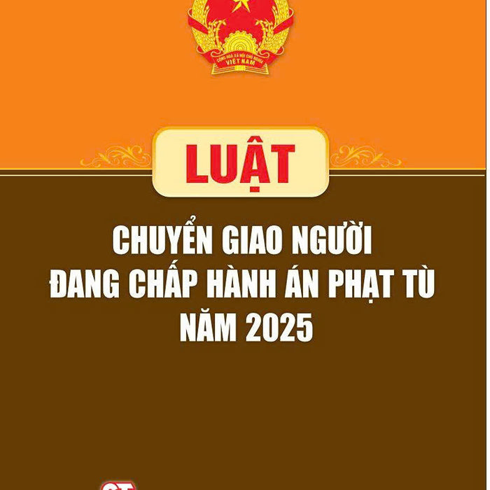 Luật Chuyển Giao Người Đang Chấp Hành Án Phạt Tù Năm 2025