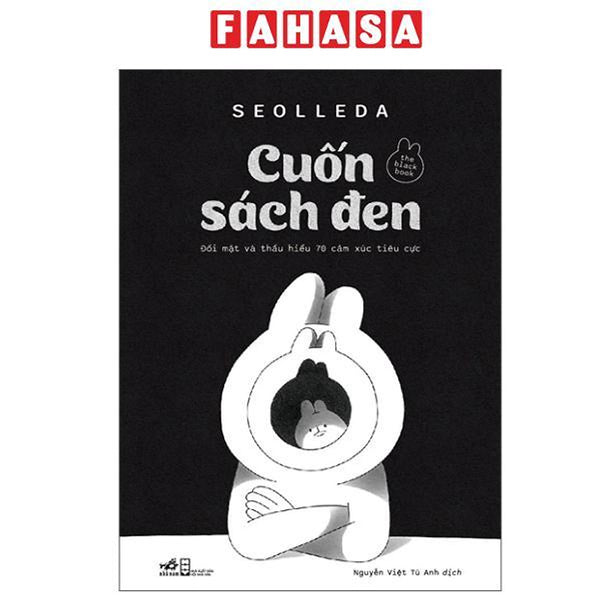 Sách - The Black Book - Cuốn Sách Đen - Đối Mặt Và Thấu Hiểu 70 Cảm Xúc Tiêu Cực