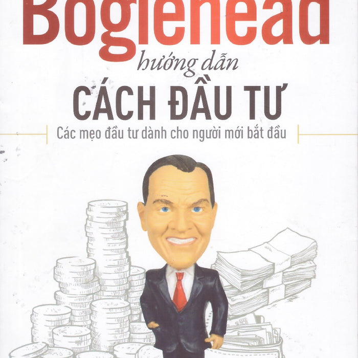 Boglehead Hướng Dẫn Cách Đầu Tư - Các Mẹo Đầu Tư Cho Người Mới Bắt Đầu