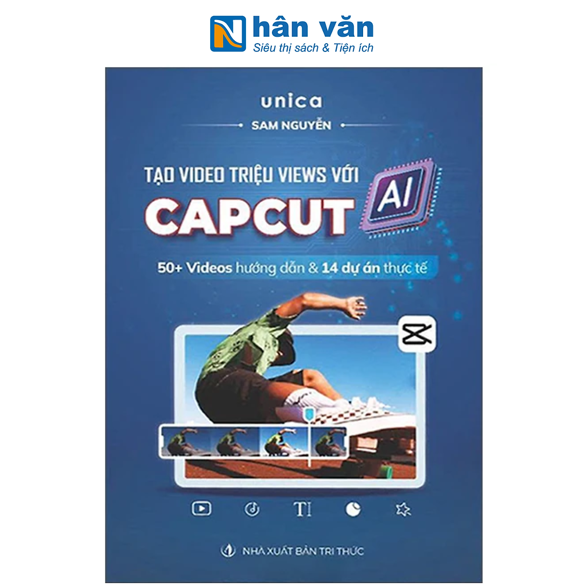 Sách - Tạo Video Triệu Views Với Capcut Ai - Unica, Sam Nguyễn