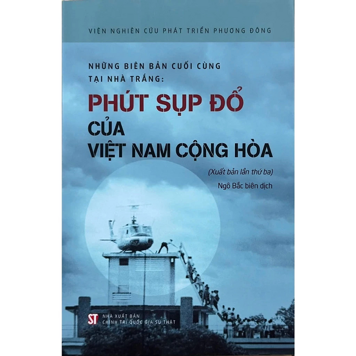 Sách - Những Biên Bản Cuối Cùng Tại Nhà Trắng: Phút Sụp Đổ Của Việt Nam Cộng Hòa - Chính Trị Quốc Gia