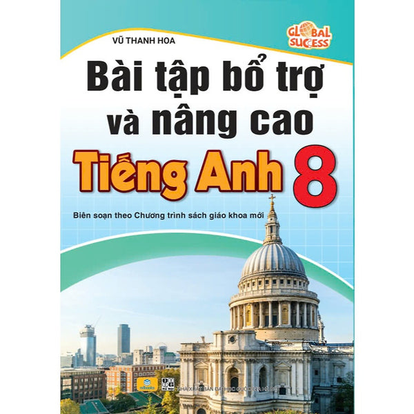 Sách - Bài Tập Bổ Trợ Và Nâng Cao Tiếng Anh Lớp 6-7-8-9 - Biên Soạn Theo Chương Trình Sgk Mới Global Sucess