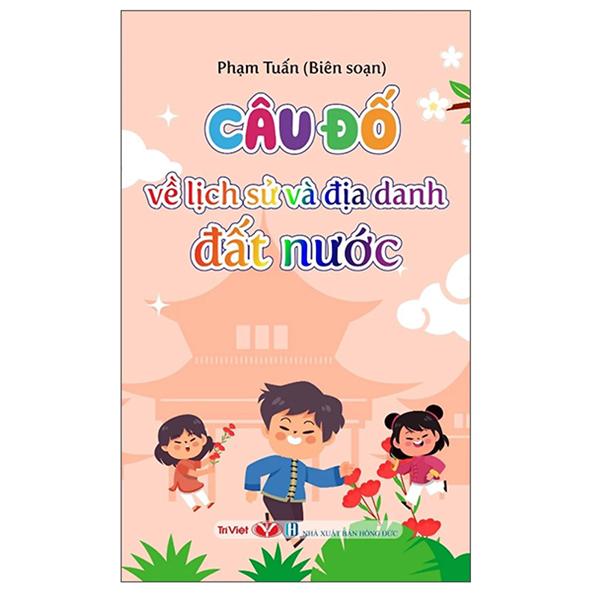 Sách Câu Đố Về Lịch Sử Và Địa Danh Đất Nước
