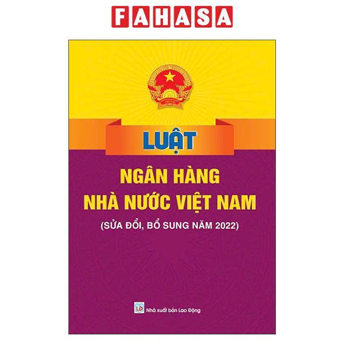 Sách - Luật Ngân Hàng Nhà Nước Việt Nam (Sửa Đổi, Bổ Sung Năm 2022)