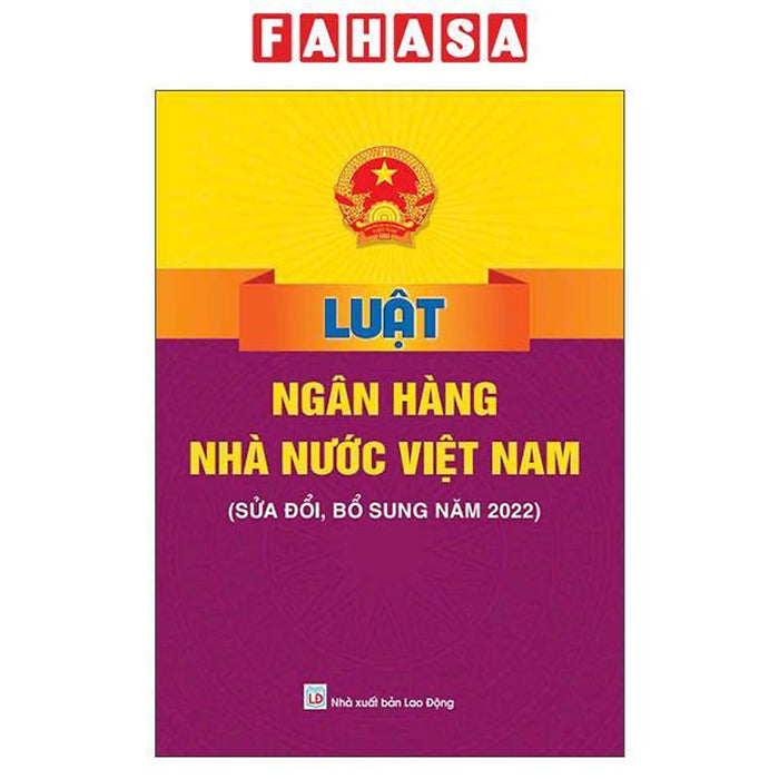 Sách - Luật Ngân Hàng Nhà Nước Việt Nam (Sửa Đổi, Bổ Sung Năm 2022)