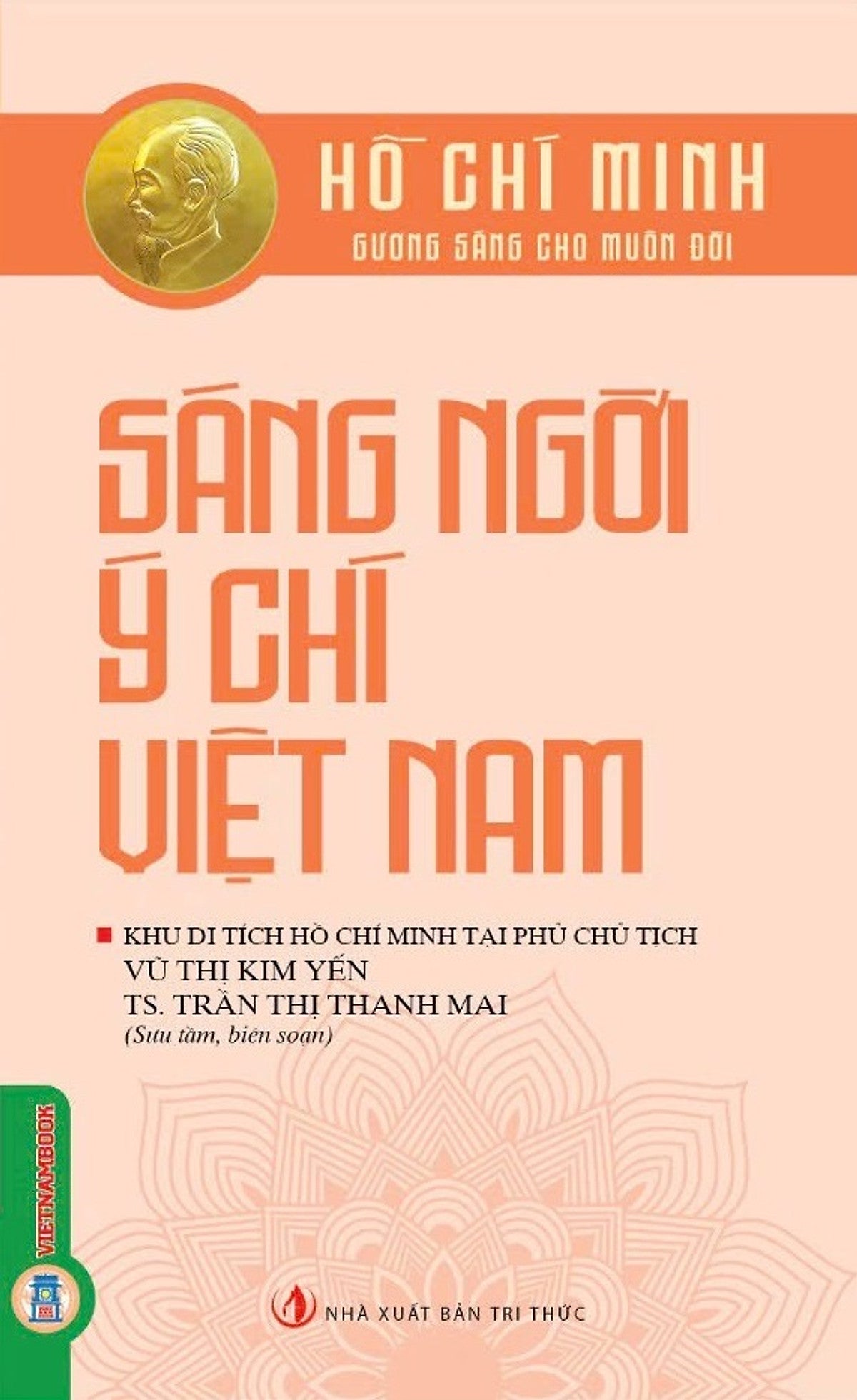 Hồ Chí Minh Gương Sáng Cho Muôn Đời - Sáng Ngời Ý Chí Việt Nam