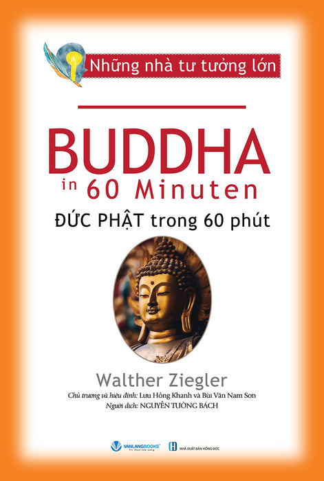 Những Nhà Tư Tưởng Lớn - Buddha Đức Phật Trong 60 Phút - Vanlangbooks