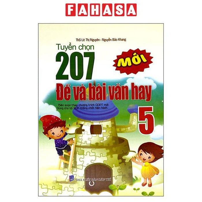 Sách - Tuyển Chọn 207 Đề Và Bài Văn Hay 5 (Theo Chương Trình Gdpt Mới)