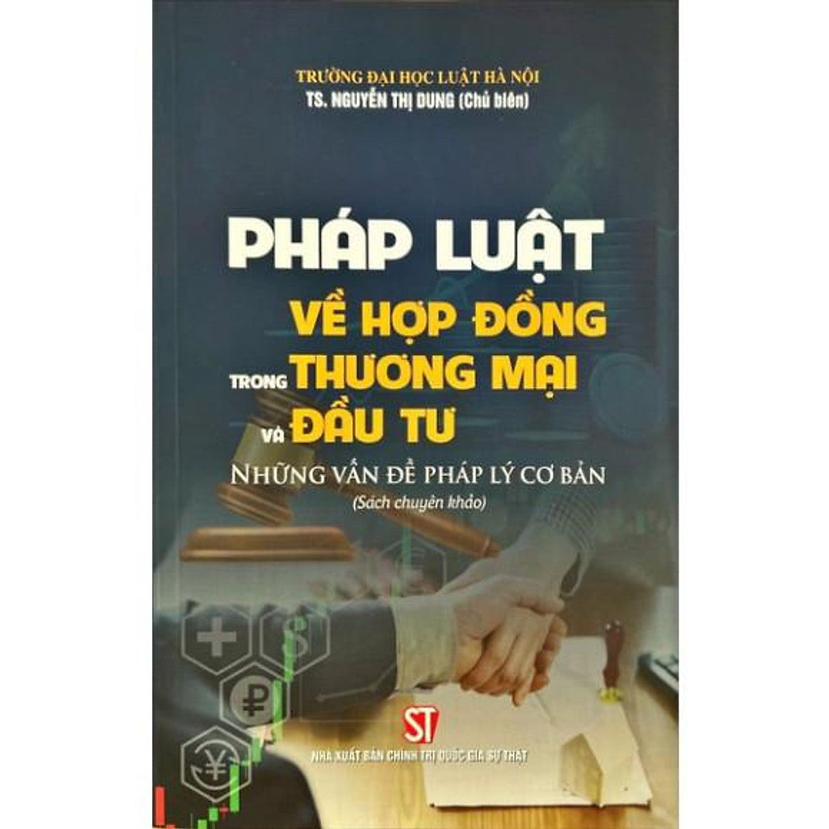 Pháp Luật Về Hợp Đồng Trong Thương Mại Và Đầu Tư: Những Vấn Đề Pháp Lý Cơ Bản