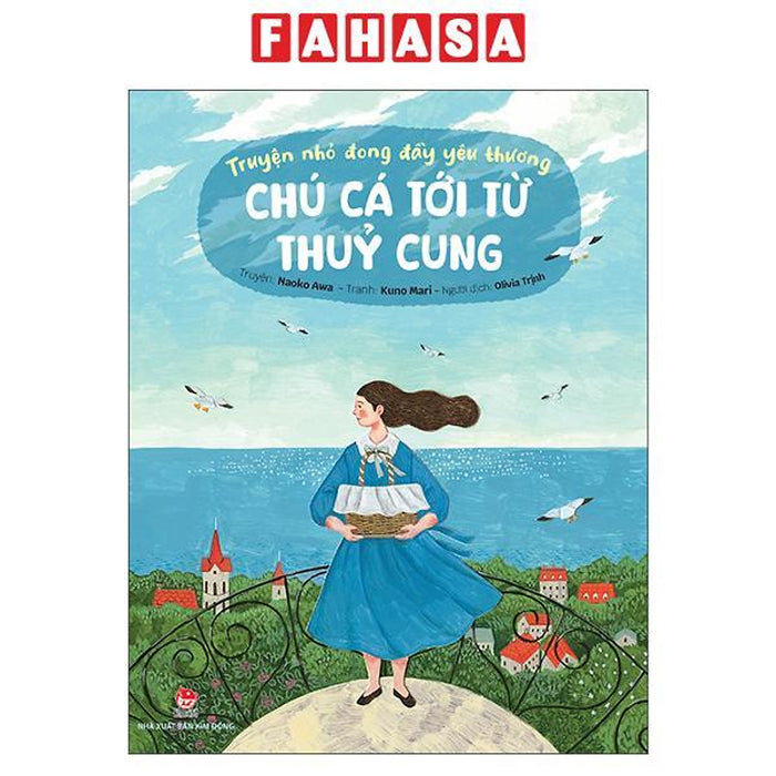 Sách - Truyện Nhỏ Đong Đầy Yêu Thương - Chú Cá Tới Từ Thủy Cung