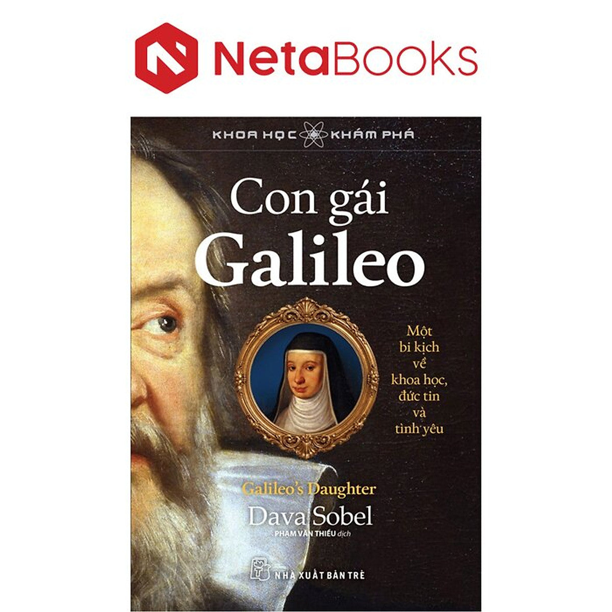 Con Gái Galileo - Một Bi Kịch Về Khoa Học, Đức Tin Và Tình Yêu - Dava Sobel