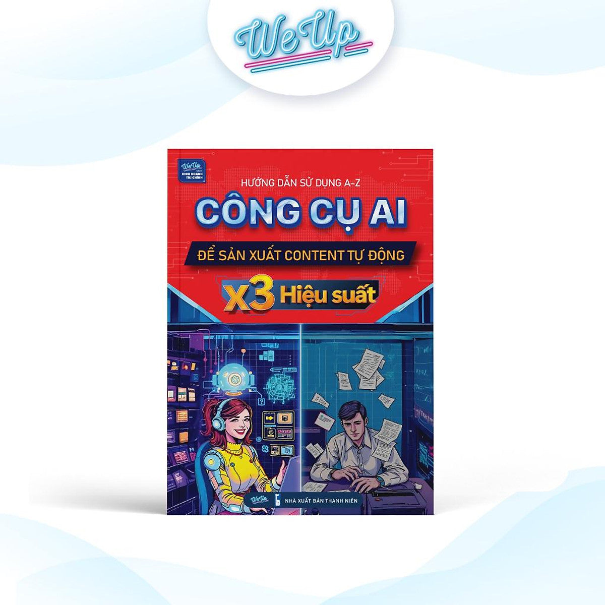 Hướng Dẫn Sử Dụng Ai Từ A-Z Để Sản Xuất Content Tự Động X3 Hiệu Suất