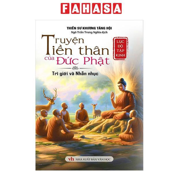 Sách - Lục Độ Tập Kinh - Truyện Tiền Thân Của Đức Phật - Trì Giới Và Nhẫn Nhục