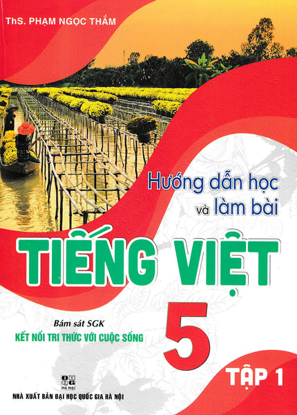 Hướng Dẫn Học Và Làm Bài Tiếng Việt 5 (Bám Sát Sgk Kết Nối Tri Thức Với Cuộc Sống) - Ha