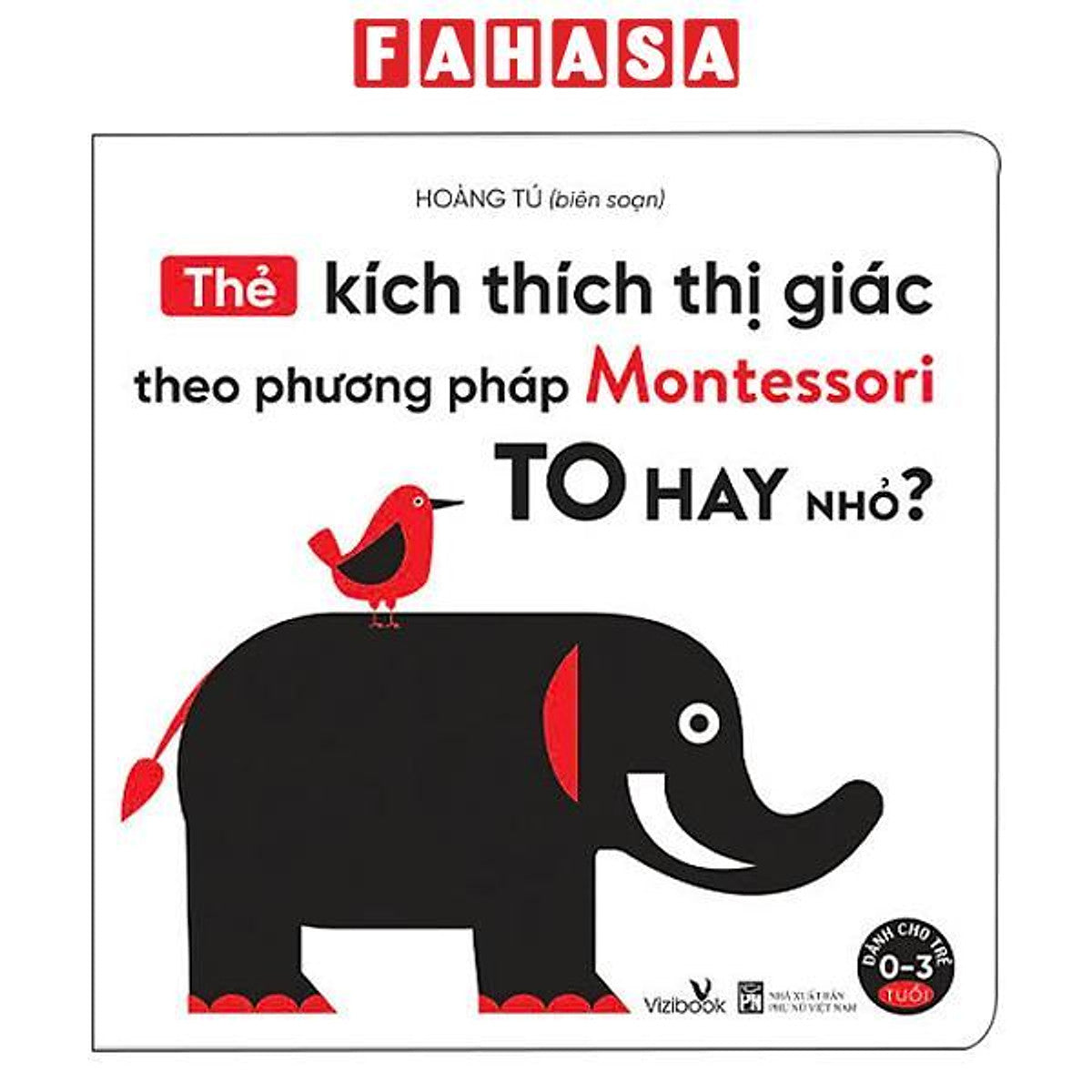 Sách - Thẻ Kích Thích Thị Giác Theo Phương Pháp Montessori - To Hay Nhỏ?