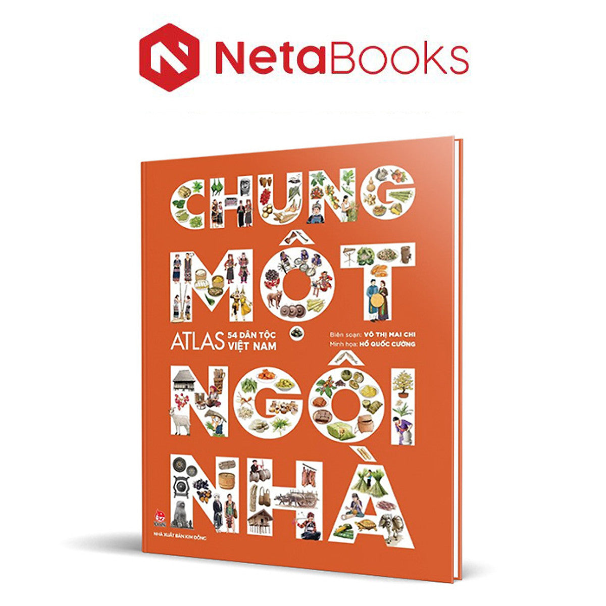 Chung Một Ngôi Nhà - Atlas 54 Dân Tộc Việt Nam (Bìa Cứng)