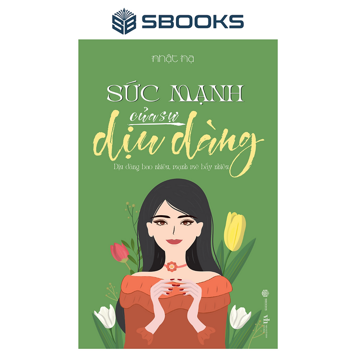 Sách - Sức Mạnh Của Sự Dịu Dàng - Sbooks