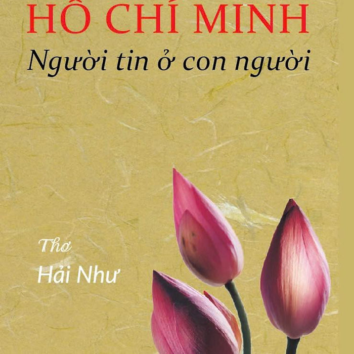 Hồ Chí Minh - Người Tin Ở Con Người