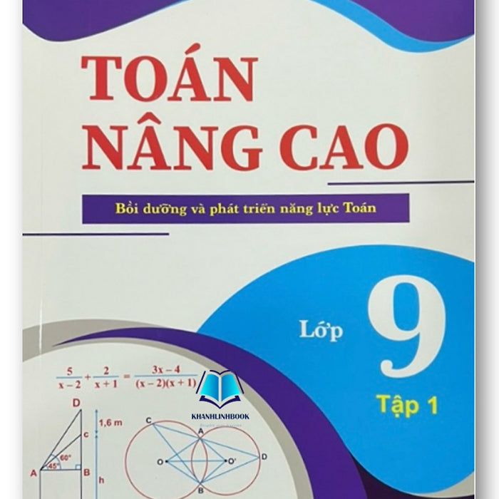 Sách - Toán Nâng Cao Lớp 9 (Bồi Dưỡng Và Phát Triển Năng Lực Toán)