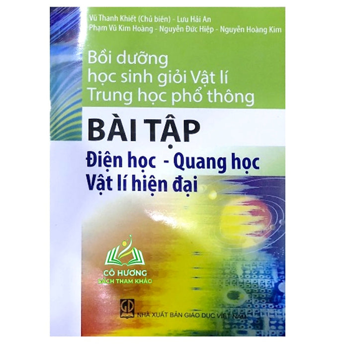 Sách - Bồi Dưỡng Học Sinh Giỏi Vật Lí Thpt (Bài Tập Điện Học - Quang Học Vật Lí Hiện Đại)