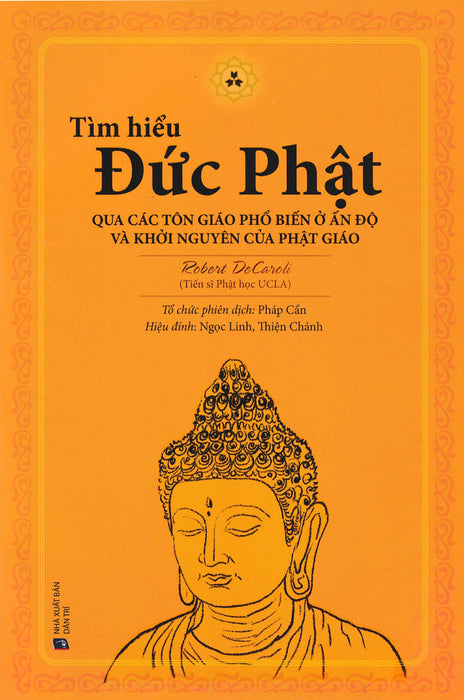 Tìm Hiểu Đức Phật - Qua Các Tôn Giáo Phổ Biến Ở Ấn Độ Và Khởi Nguyên Của Phật Giáo - Vn