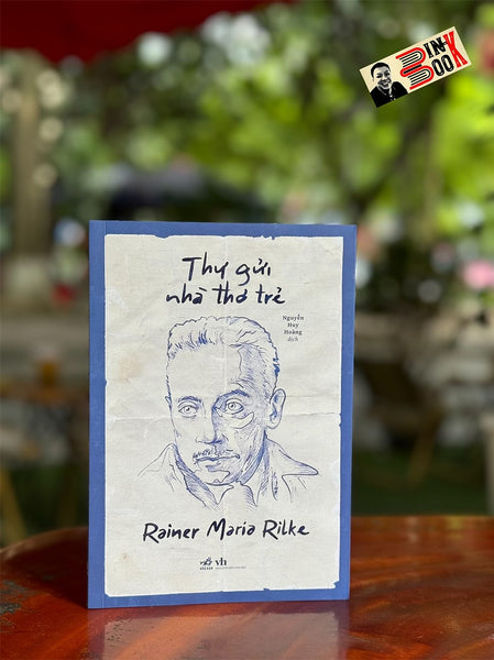 Thư Gửi Nhà Thơ Trẻ – Rainer Maria Rilke – Nguyễn Huy Hoàng Dịch - Nhã Nam