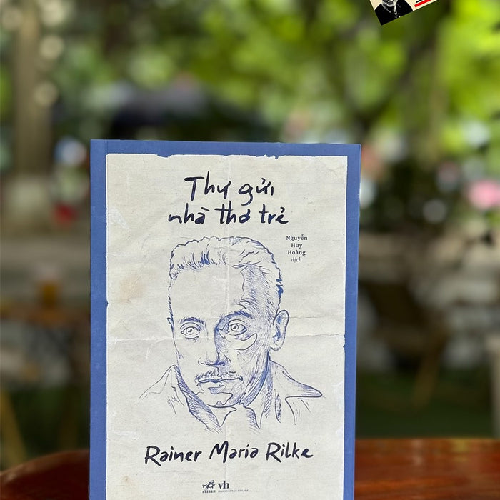 Thư Gửi Nhà Thơ Trẻ – Rainer Maria Rilke – Nguyễn Huy Hoàng Dịch - Nhã Nam