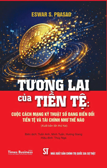 Tương Lai Của Tiền Tệ: Cuộc Cách Mạng Kỹ Thuật Số Đang Biến Đổi Tiền Tệ Và Tài Chính Như Thế Nào