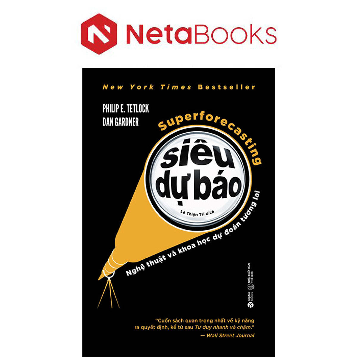 Siêu Dự Báo - Nghệ Thuật Và Khoa Học Dự Đoán Tương Lai - Philip E. Tetlock, Dan Gardner
