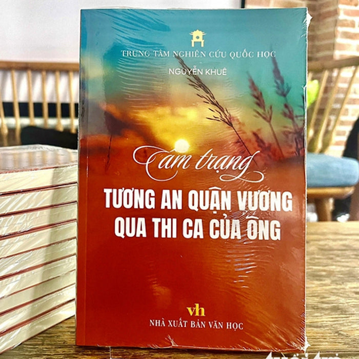 Tâm Trạng Tương An Quận Vương Qua Thi Ca Của Ông - Nguyễn Khuê- Trung Tâm Nghiên Cứu Quốc Học