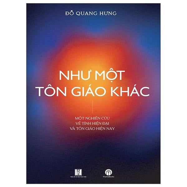 Sách - Như Một Tôn Giáo Khác - Một Nghiên Cứu Về Tính Hiện Đại Và Tôn Giáo Hiện Nay
