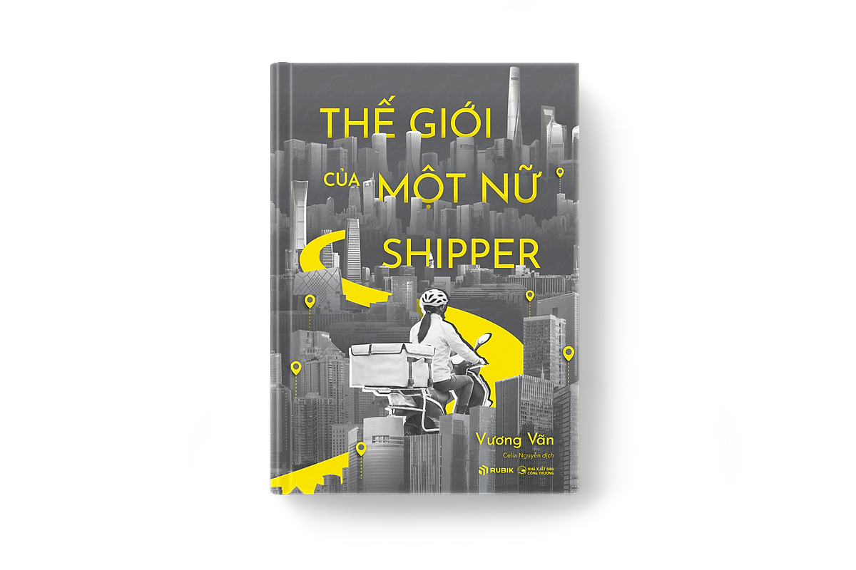 Thế Giới Của Một Nữ Shipper – Vương Vãn – Celia Nguyễn Dịch – Rubik Books
