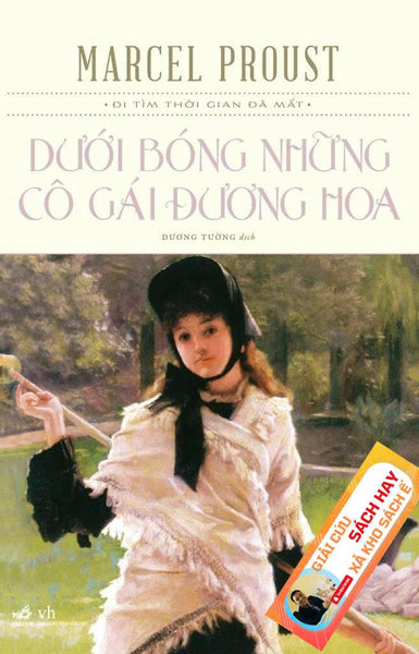[Giải Cứu Sách Hay – Xả Kho Chống Ế] Dưới Bóng Những Cô Gái Đương Hoa – Marcel Proust – Dương Tường Dịch - Nhã Nam – Nxb Văn Học
