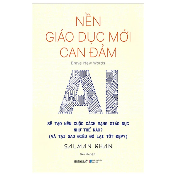 Nền Giáo Dục Mới Can Đảm - Brave New Words - Ai Sẽ Tạo Nên Cuộc Cách Mạng Giáo Dục Như Thế Nào (Và Tại Sao Điều Đó Lại Tốt Đẹp?)