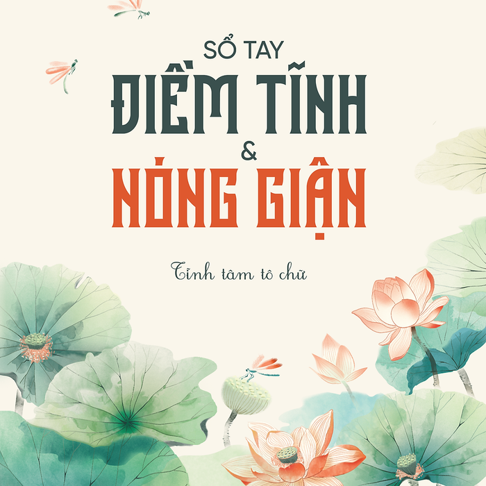 Sổ Tay Điềm Tĩnh Và Nóng Giận - Tĩnh Tâm Tô Chữ